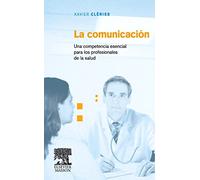 La comunicación. Una competencia esencial para los profesionales de la salud