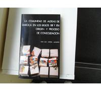 La comunidad de aldeas de Daroca en los siglos XIII y XIV: Orígenes y proceso de consolidación (Publicaciones / Institución Fernando el Católico)