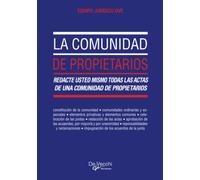 LA COMUNIDAD DE PROPIETARIOS REDACTE USTED MISMO TODAS LAS ACTAS DE UNA COMUNIDAD DE PROPIETARIOS: Redacte usted mismo todas las actas de una comunidad de propietarios