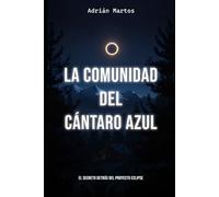 LA COMUNIDAD DEL CÁNTARO AZUL: El secreto detrás del Proyecto Eclipse