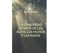 La Comunidad Secreta de los Elfos, los Faunos y las Hadas