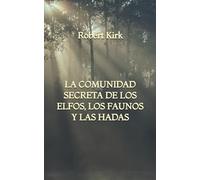La Comunidad Secreta de los Elfos, los Faunos y las Hadas