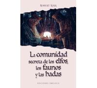 La Comunidad secreta de los Elfos, los faunos y las Hadas (MAGIA Y OCULTISMO)