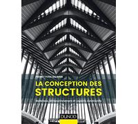 La conception des structures: Matériaux, dimensionnement et aspects constitutifs