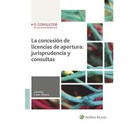La concesión de licencias de apertura: jurisprudencia y consultas (SIN COLECCION)