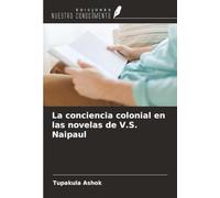 La conciencia colonial en las novelas de V.S. Naipaul