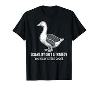 La Conciencia de la discapacidad no es una tragedia Que Tonto Ganso Camiseta