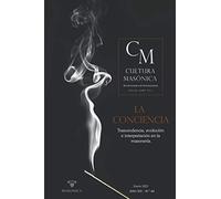 LA CONCIENCIA. Trascendencia, evolución e interpretación en la masonería.: CULTURA MASÓNICA Nº 44