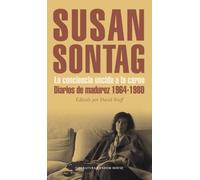 La conciencia uncida a la carne: Diarios de madurez 1964-1980 (Random House)