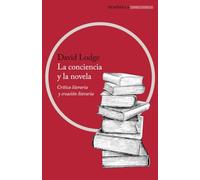 La conciencia y la novela: Crítica y creación literaria (IMPRESCINDIBLES)