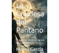 La Condesa del Pantano: La mujer que desafió al rey, a la iglesia y a la muerte