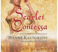 La condesa escarlata: una novela del renacimiento italiano