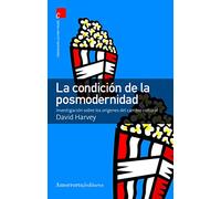 La Condición De La Posmodernidad - 2ª Edición: Investigación sobre los orígenes del cambio cultural (Comunicación)