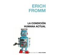 La condición humana actual: 1 (Nueva Biblioteca Erich Fromm)