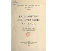 La Condition Des Étrangers En A.o.f. (ebook)
