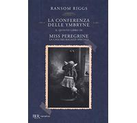 La conferenza delle Ymbryne. Il quinto libro di Miss Peregrine. La casa dei ragazzi speciali (BUR Best BUR)