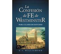 La Confesi√≥n de Fe de Westminster para Clases de Estudio (Spanish Edition)