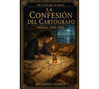 La Confesión del Cartógrafo: Mallorca y la costa catalana, 1450 a 1460 (El Siglo del Silencio)