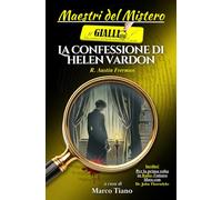 La confessione di Helen Vardon: Ottavo romanzo della serie del Dr. Thorndyke - Prima traduzione italiana (Maestri del Mistero)