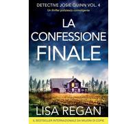 La confessione finale: Un thriller poliziesco coinvolgente: 4 (Detective Josie Quinn)