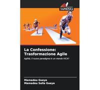 La Confessione: Trasformazione Agile: Agilità, il nuovo paradigma in un mondo VICA?