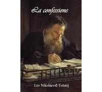 La confessione: Versione integrale con biografia e annotazioni