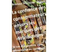 La Confiance Des Consommateurs Envers Les Marques Des Distributeurs (e