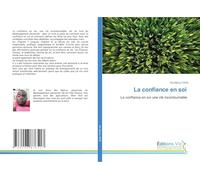 La confiance en soi: La confiance en soi une clé incontournable
