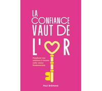 LA CONFIANCE VAUT DE L'OR: Perpétuer nos relations à travers cette valeur fondamentale