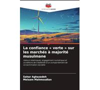 La confiance verte sur les marchés à majorité musulmane: Valeurs islamiques, engagement numérique et conditions de crédibilité d'un comportement de consommation durable