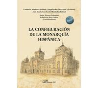 La configuración de la monarquía hispánica (SIN COLECCION)