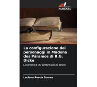 La configurazione dei personaggi in Madona dos Páramos di R.G. Dicke: La narrativa di uno scrittore fuori dal canone