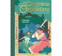 La confrérie des Orphelins - Tome 01 L'héritier du Lion: 01