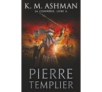 La Confrérie - Livre II: Pierre Templière