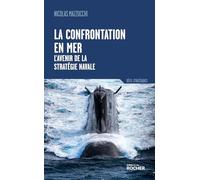 La confrontation en mer: L'avenir de la stratégie navale