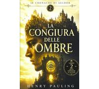 La Congiura delle Ombre (Cronache di Aeldor)