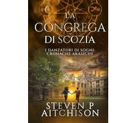 La Congrega di Scozia: I Danzatori di Sogni: Cronache Akasiche - Libro 7