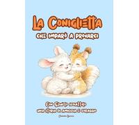 La coniglietta che imparò a provarci: Un libro - gioco per imparare provando ( 2-4 anni )