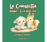 La Coniglietta sbaglia...e và bene così!: Libro gioco bambini 2 - 4 anni