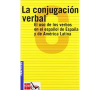La Conjugacion Verbal: El Uso De Los Verbos En El Español De Espa Ña Y