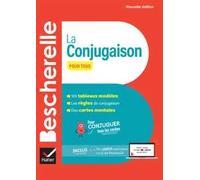 La conjugaison pour tous - Pour conjuguer tous les verbes français (Nouvelle Édition 2024)