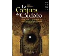 La conjura de Córdoba: Córdoba, año 976. La ambición del jefe de la guardia personal del califa desencadena una trama de intrigas en el Califato de ... del Islam en Al-Ándalus: 8 (Novela Histórica)