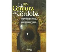 La conjura de Córdoba: Córdoba, año 976. La ambición del jefe de la guardia personal del califa desencadena una trama de intrigas en el Califato de ... del Islam en Al-Ándalus: 8 (Novela Histórica)