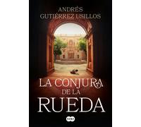 La conjura de la rueda | Andrés Gutiérrez Usillos