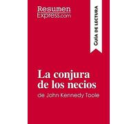 La conjura de los necios de John Kennedy Toole (Guía de lectura): Resumen y análisis completo
