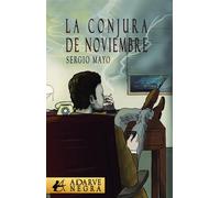 LA CONJURA DE NOVIEMBRE | Sergio Mayo Quintas