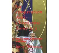 La conjuration Anti-Chretienne Tome 3/3: Tome 3, Le monde , le ciel et la terre et son énigme (La conjuration anti-Chrétienne en 3 tomes complet et non censuré)