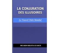 LA CONJURATION DES ILLUSOIRES: Le Nouvel Ordre Mondial