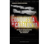 La Conquesta De Catalunya: Diari D Operacions De L Exercit De Fra Nco