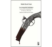 La conquista biológica: Las enfermedades en el Nuevo Mundo, 1492-1650